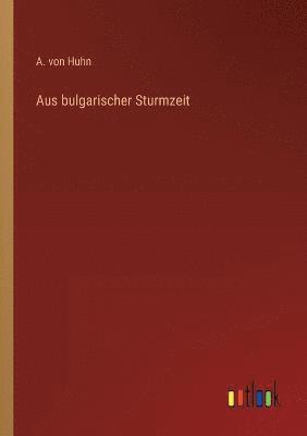 Aus bulgarischer Sturmzeit 1