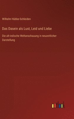 Dasein als Lust, Leid und Liebe
