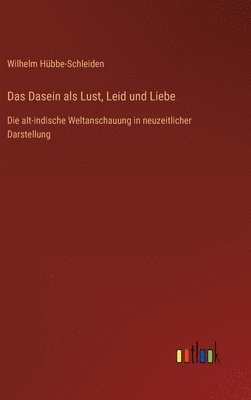 Das Dasein als Lust, Leid und Liebe 1