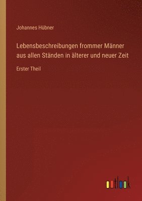 bokomslag Lebensbeschreibungen frommer Männer aus allen Ständen in älterer und neuer Zeit