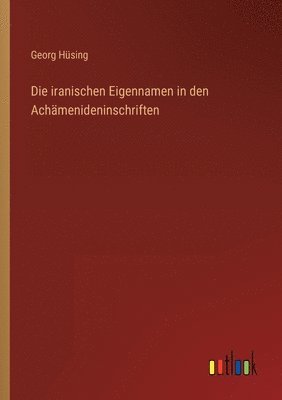 bokomslag Die iranischen Eigennamen in den Achamenideninschriften