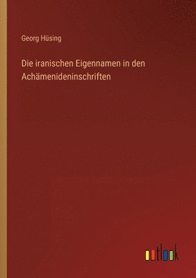 iranischen Eigennamen in den Achämenideninschriften