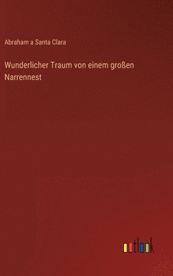 bokomslag Wunderlicher Traum von einem großen Narrennest