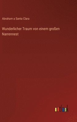 Wunderlicher Traum von einem groen Narrennest 1