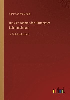 Adolf Von Winterfeld, Adolf von Winterfeld - vier Töchter des Rittmeister Schimmelmann, Häftad