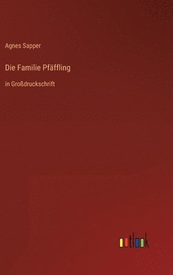 Agnes Sapper - Familie Pfäffling, Inbunden