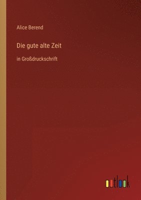 bokomslag gute alte Zeit