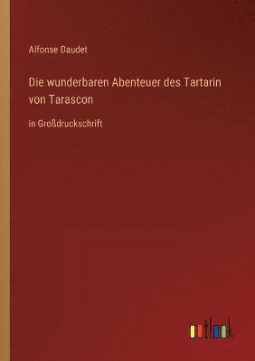 Die wunderbaren Abenteuer des Tartarin von Tarascon 1