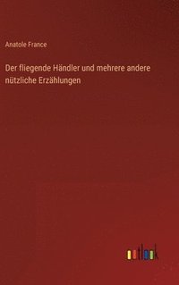 bokomslag Der fliegende Hndler und mehrere andere ntzliche Erzhlungen