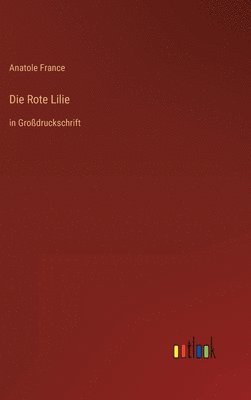 bokomslag Die Rote Lilie