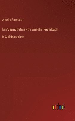 bokomslag Ein Vermchtnis von Anselm Feuerbach