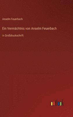 Ein Vermchtnis von Anselm Feuerbach 1