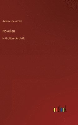 Achim Von Arnim, Achim von Arnim - Novellen, Inbunden