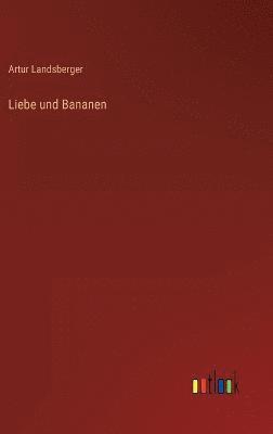 Liebe und Bananen