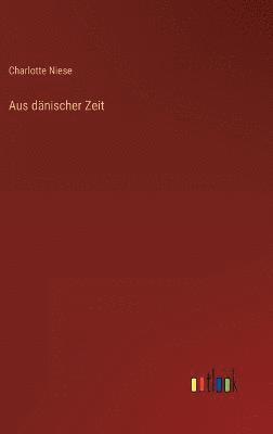 Aus dnischer Zeit 1