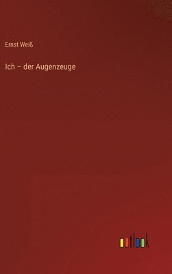 bokomslag Ich - der Augenzeuge