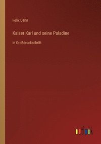 bokomslag Kaiser Karl und seine Paladine