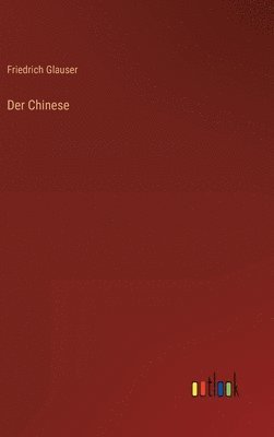 Friedrich Glauser - Chinese, Inbunden