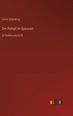 Levin Schücking - Kampf im Spessart, Inbunden