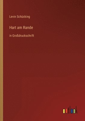 Levin Schücking - Hart am Rande, Häftad