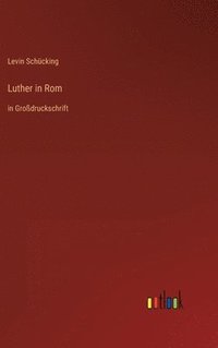 bokomslag Luther in Rom