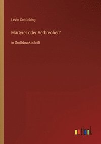 bokomslag Märtyrer oder Verbrecher?