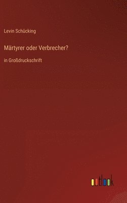 Mrtyrer oder Verbrecher? 1