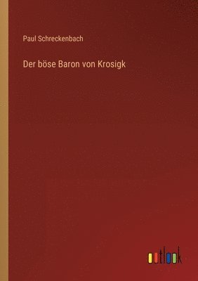 Der boese Baron von Krosigk 1