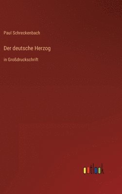 Paul Schreckenbach - deutsche Herzog, Inbunden