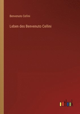 bokomslag Leben des Benvenuto Cellini