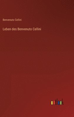 bokomslag Leben des Benvenuto Cellini