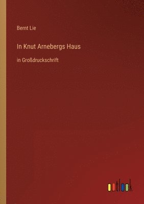 In Knut Arnebergs Haus