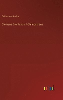 bokomslag Clemens Brentanos Frhlingskranz