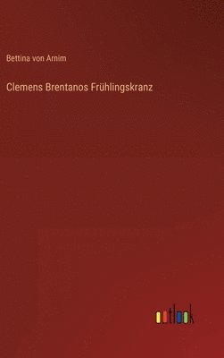 Clemens Brentanos Frühlingskranz