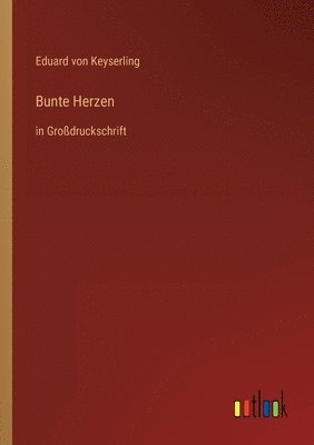 Eduard Von Keyserling, Eduard von Keyserling - Bunte Herzen, Häftad
