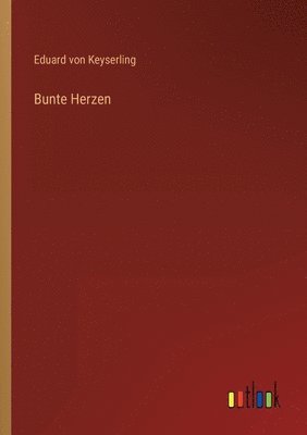 Eduard Von Keyserling, Eduard von Keyserling - Bunte Herzen, Häftad