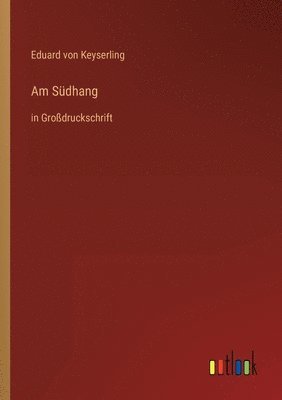 Eduard Graf Von Keyserling, Eduard Von Keyserling, Eduard von Keyserling - Am Südhang, Häftad