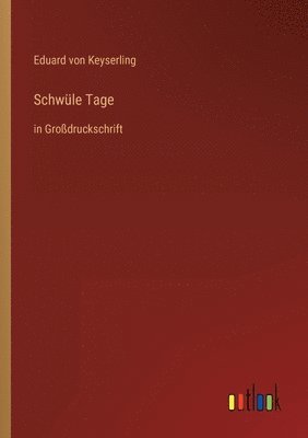 Eduard Graf Von Keyserling, Eduard Von Keyserling, Eduard von Keyserling - Schwüle Tage, Häftad