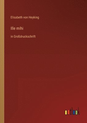bokomslag Ille mihi