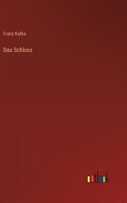 Franz Kafka - Schloss, Inbunden