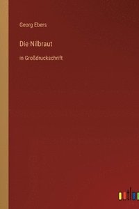 bokomslag Die Nilbraut: in Großdruckschrift