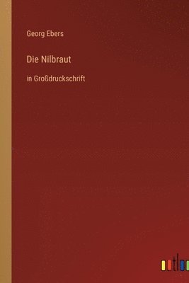 bokomslag Die Nilbraut: in Großdruckschrift
