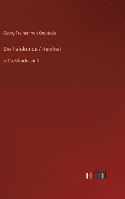 Georg Freiherr Von Ompteda, Georg Freiherr von Ompteda - Tafelrunde / Reinheit, Inbunden