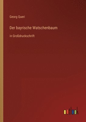 bokomslag Der bayrische Watschenbaum