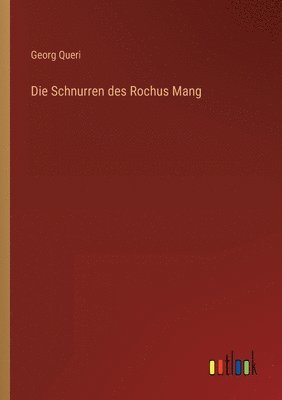 Georg Queri - Schnurren des Rochus Mang, Häftad