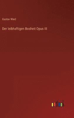 bokomslag Der leibhaftigen Bosheit Opus III