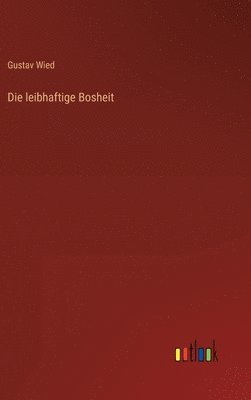 bokomslag Die leibhaftige Bosheit