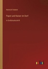 bokomslag Papst und Kaiser im Dorf