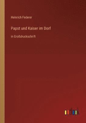 Papst und Kaiser im Dorf 1