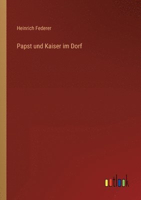 bokomslag Papst und Kaiser im Dorf